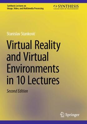 Stankovic / Stankovic |  Virtual Reality and Virtual Environments in 10 Lectures | Buch |  Sack Fachmedien