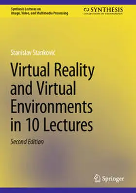 Stankovic / Stankovic |  Virtual Reality and Virtual Environments in 10 Lectures | eBook | Sack Fachmedien