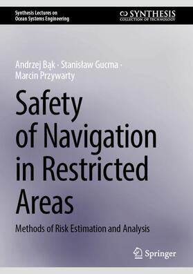 Bak / Bak / Przywarty |  Safety of Navigation in Restricted Areas | Buch |  Sack Fachmedien