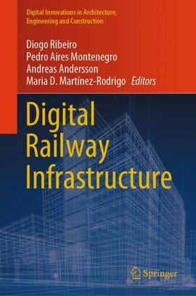 Ribeiro / Martínez-Rodrigo / Montenegro |  Digital Railway Infrastructure | Buch |  Sack Fachmedien