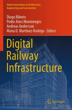 Ribeiro / Martínez-Rodrigo / Montenegro |  Digital Railway Infrastructure | Buch |  Sack Fachmedien