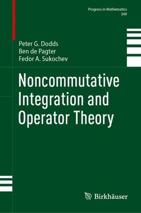 Dodds / Sukochev / de Pagter |  Noncommutative Integration and Operator Theory | Buch |  Sack Fachmedien