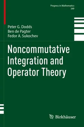 Dodds / Sukochev / de Pagter |  Noncommutative Integration and Operator Theory | Buch |  Sack Fachmedien