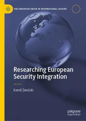 Zwolski |  Researching European Security Integration | Buch |  Sack Fachmedien