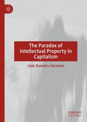 Romeiro  Hermeto |  The Paradox of Intellectual Property in Capitalism | Buch |  Sack Fachmedien