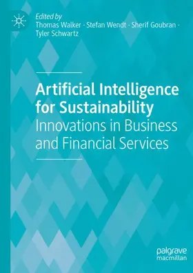 Walker / Schwartz / Wendt |  Artificial Intelligence for Sustainability | Buch |  Sack Fachmedien