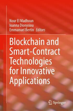 El Madhoun / Bertin / Dionysiou |  Blockchain and Smart-Contract Technologies for Innovative Applications | Buch |  Sack Fachmedien