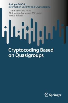 Mechkaroska / Bakeva / Popovska-Mitrovikj |  Cryptocoding Based on Quasigroups | Buch |  Sack Fachmedien