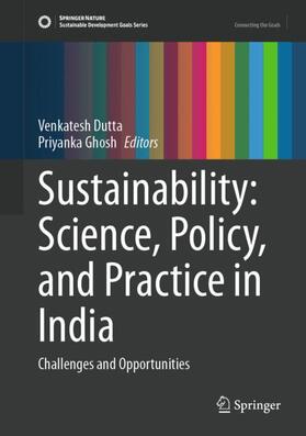 Ghosh / Dutta |  Sustainability: Science, Policy, and Practice in India | Buch |  Sack Fachmedien