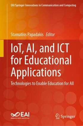 Papadakis |  IoT, AI, and ICT for Educational Applications | Buch |  Sack Fachmedien