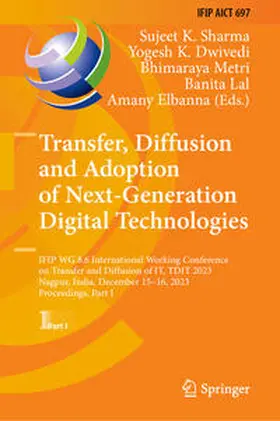 Sharma / Dwivedi / Metri |  Transfer, Diffusion and Adoption of Next-Generation Digital Technologies | eBook | Sack Fachmedien