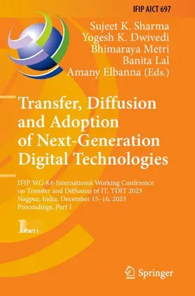 Sharma / Dwivedi / Elbanna |  Transfer, Diffusion and Adoption of Next-Generation Digital Technologies | Buch |  Sack Fachmedien