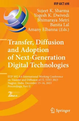 Sharma / Dwivedi / Elbanna |  Transfer, Diffusion and Adoption of Next-Generation Digital Technologies | Buch |  Sack Fachmedien