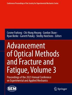 Furlong / Hwang / Hutchens |  Advancement of Optical Methods and Fracture and Fatigue, Volume 3 | Buch |  Sack Fachmedien