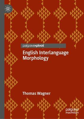 Wagner |  English Interlanguage Morphology | Buch |  Sack Fachmedien