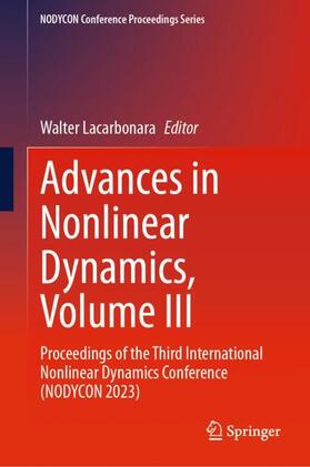 Lacarbonara |  Advances in Nonlinear Dynamics, Volume III | Buch |  Sack Fachmedien