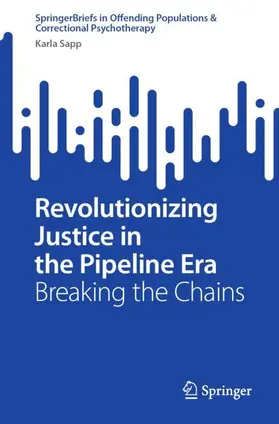 Sapp |  Revolutionizing Justice in the Pipeline Era | Buch |  Sack Fachmedien