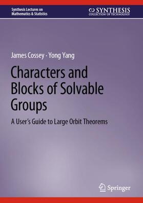 Yang / Cossey |  Characters and Blocks of Solvable Groups | Buch |  Sack Fachmedien