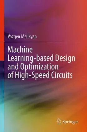 Melikyan |  Machine Learning-based Design and Optimization of High-Speed Circuits | Buch |  Sack Fachmedien