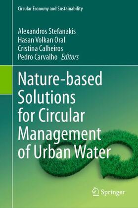 Stefanakis / Carvalho / Oral |  Nature-based Solutions for Circular Management of Urban Water | Buch |  Sack Fachmedien