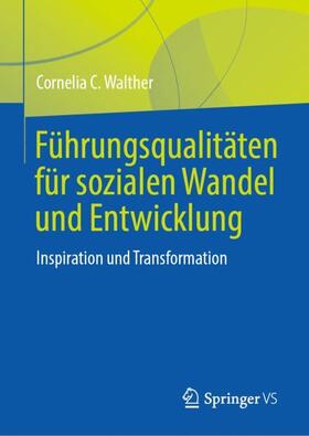 Walther |  Führungsqualitäten für sozialen Wandel und Entwicklung | Buch |  Sack Fachmedien