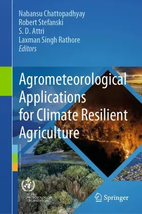 Chattopadhyay / Rathore / Stefanski |  Agrometeorological Applications for Climate Resilient Agriculture | Buch |  Sack Fachmedien