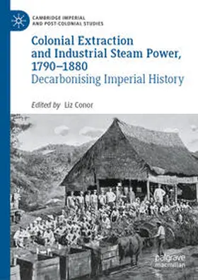 Conor |  Colonial Extraction and Industrial Steam Power, 1790–1880 | eBook | Sack Fachmedien