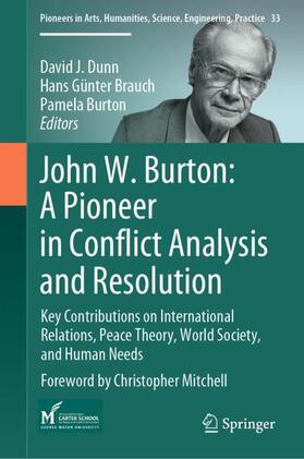 Dunn / Burton / Brauch |  John W. Burton: A Pioneer in Conflict Analysis and Resolution | Buch |  Sack Fachmedien