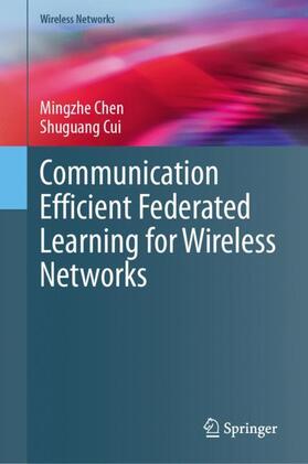 Cui / Chen |  Communication Efficient Federated Learning for Wireless Networks | Buch |  Sack Fachmedien