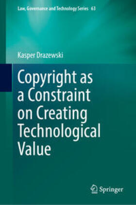 Drazewski |  Copyright as a Constraint on Creating Technological Value | eBook | Sack Fachmedien