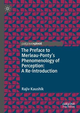 Kaushik |  The Preface to Merleau-Ponty's Phenomenology of Perception: A Re-Introduction | Buch |  Sack Fachmedien