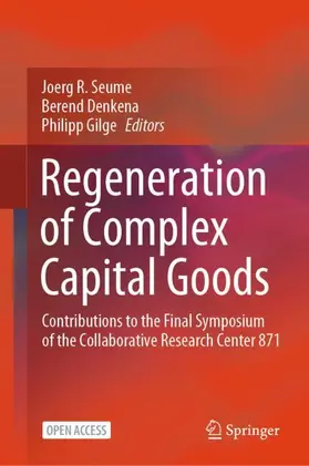 Seume / Gilge / Denkena |  Regeneration of Complex Capital Goods | Buch |  Sack Fachmedien