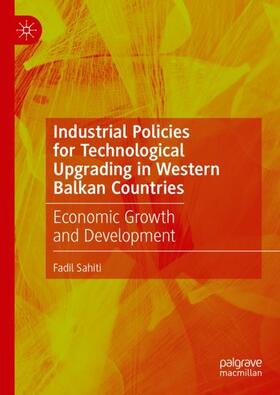 Sahiti |  Industrial Policies for Technological Upgrading in Western Balkan Countries | Buch |  Sack Fachmedien