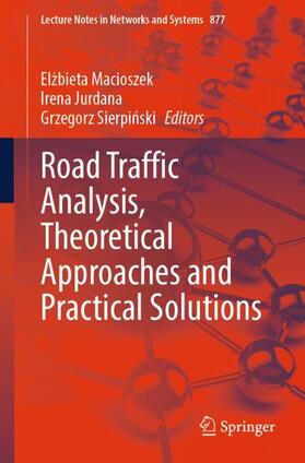 Macioszek / Sierpinski / Jurdana |  Road Traffic Analysis, Theoretical Approaches and Practical Solutions | Buch |  Sack Fachmedien