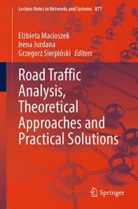 Macioszek / Jurdana / Sierpinski |  Road Traffic Analysis, Theoretical Approaches and Practical Solutions | eBook | Sack Fachmedien