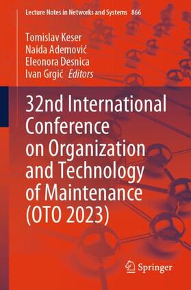 Keser / Grgic / Ademovic |  32nd International Conference on Organization and Technology of Maintenance (OTO 2023) | Buch |  Sack Fachmedien