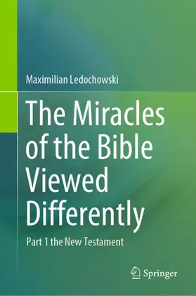 Ledochowski |  The Miracles of the Bible Viewed Differently | Buch |  Sack Fachmedien