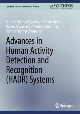 Tripathy / Singh / Satapathy |  Advances in Human Activity Detection and Recognition (HADR) Systems | Buch |  Sack Fachmedien