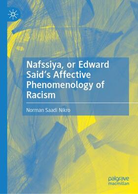 Nikro |  Nafssiya, or Edward Said's Affective Phenomenology of Racism | Buch |  Sack Fachmedien