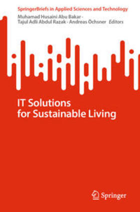 Abu Bakar / Abdul Razak / Öchsner |  IT Solutions for Sustainable Living | eBook | Sack Fachmedien
