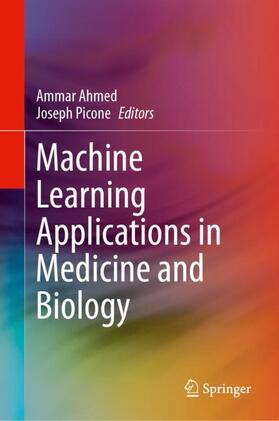 Picone / Ahmed |  Machine Learning Applications in Medicine and Biology | Buch |  Sack Fachmedien
