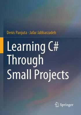 Jabbarzadeh / Panjuta |  Learning C# Through Small Projects | Buch |  Sack Fachmedien