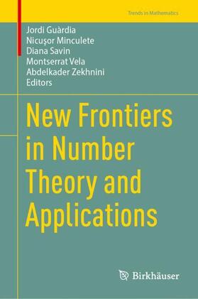 Guàrdia / Minculete / Zekhnini |  New Frontiers in Number Theory and Applications | Buch |  Sack Fachmedien