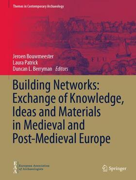 Bouwmeester / Berryman / Patrick |  Building Networks: Exchange of Knowledge, Ideas and Materials in Medieval and Post-Medieval Europe | Buch |  Sack Fachmedien