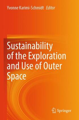 Karimi-Schmidt |  Sustainability of the Exploration and Use of Outer Space | Buch |  Sack Fachmedien