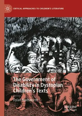 Holdsworth |  The Government of Disability in Dystopian Children¿s Texts | Buch |  Sack Fachmedien