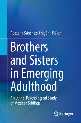 Sánchez-Aragón |  Brothers and Sisters in Emerging Adulthood | Buch |  Sack Fachmedien