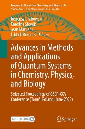 Grabowski / Brändas / Slowik |  Advances in Methods and Applications of Quantum Systems in Chemistry, Physics, and Biology | Buch |  Sack Fachmedien