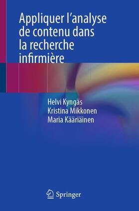 Kyngäs / Mikkonen / Kääriäinen |  Appliquer l’analyse de contenu dans la recherche infirmière | Buch |  Sack Fachmedien