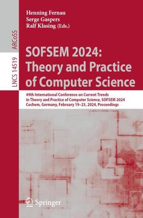 Fernau / Klasing / Gaspers |  SOFSEM 2024: Theory and Practice of Computer Science | Buch |  Sack Fachmedien